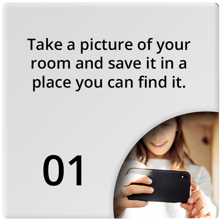 Take a picture ofyour room and save it.